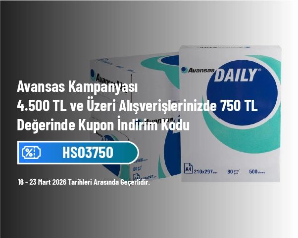 Avansas Kampanyası - 4.500 TL ve Üzeri Alışverişlerinizde 750 TL Değerinde Kupon İndirim Kodu