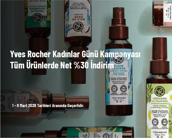 Yves Rocher Kadınlar Günü Kampanyası - Tüm Ürünlerde Net %30 İndirim