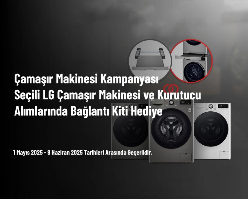 Çamaşır Makinesi Kampanyası - Seçili LG Çamaşır Makinesi ve Kurutucu Alımlarında Bağlantı Kiti Hediye
