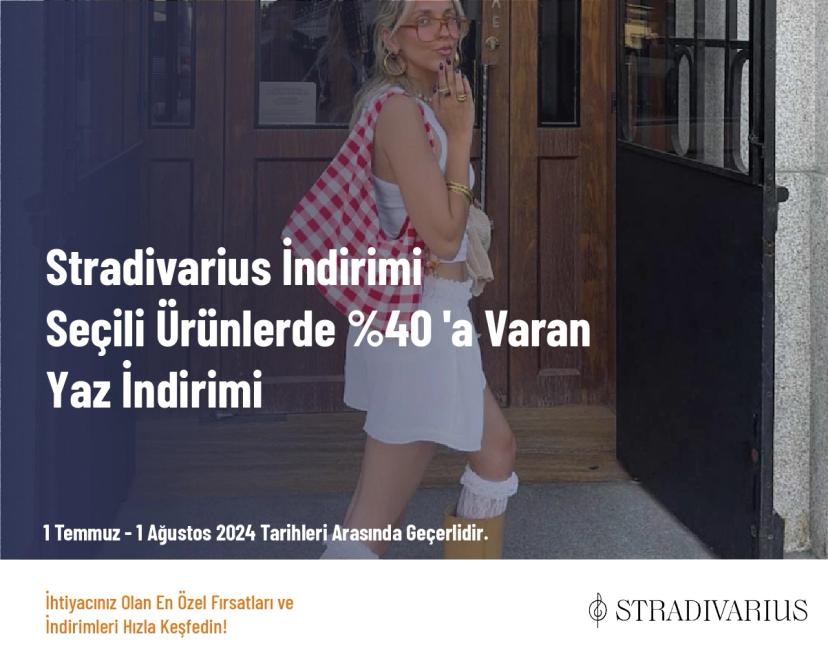 Stradivarius İndirimi - Seçili Ürünlerde %40 'a Varan Yaz İndirimi