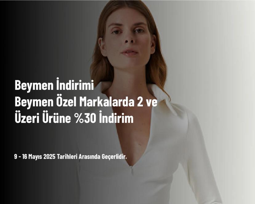 Beymen İndirimi - Beymen Özel Markalarda 2 ve Üzeri Ürüne %30 İndirim