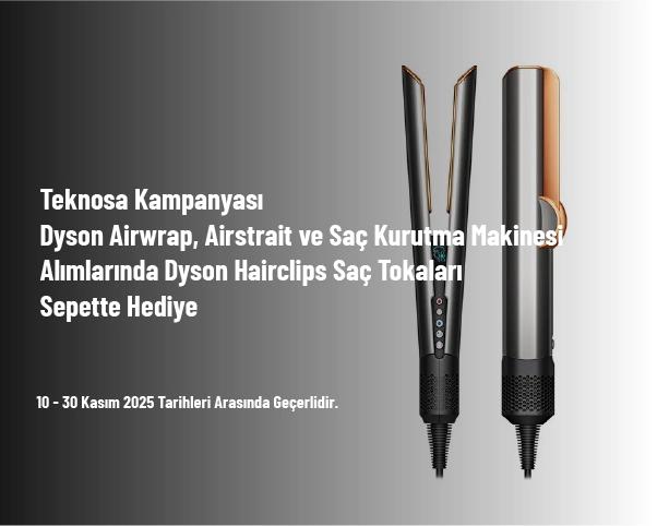 Teknosa Kampanyası - Dyson Airwrap, Airstrait ve Saç Kurutma Makinesi Alımlarında Dyson Hairclips Saç Tokaları Sepette Hediye