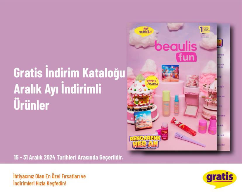 Gratis İndirim Kataloğu - Aralık Ayı İndirimli Ürünler