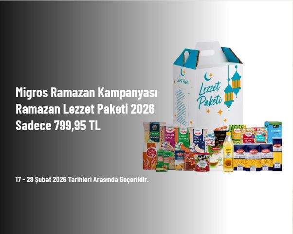 Migros Ramazan Kampanyası - Ramazan Lezzet Paketi 2026 Sadece 799,95 TL