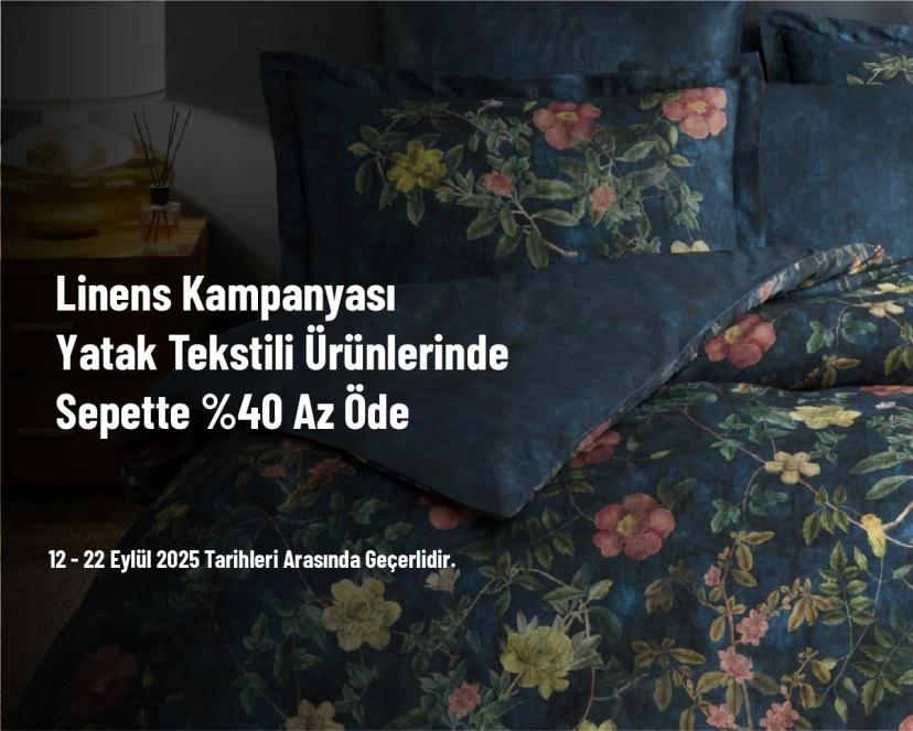 Linens Kampanyası - Yatak Tekstili Ürünlerinde Sepette %40 Az Öde