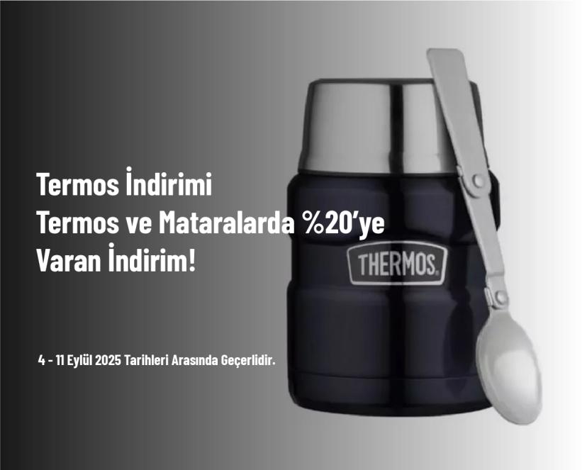 Termos İndirimi - Termos ve Mataralarda %20’ye Varan İndirim!
