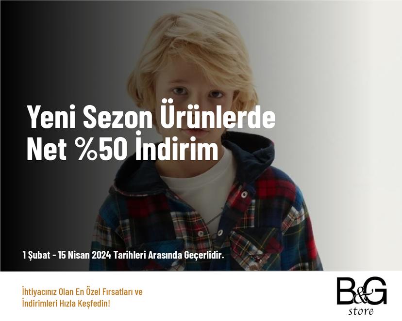 Yeni Sezon Ürünlerde Net %50 İndirim