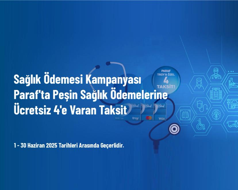 Sağlık Ödemesi Kampanyası - Paraf'ta Peşin Sağlık Ödemelerine Ücretsiz 4'e Varan Taksit