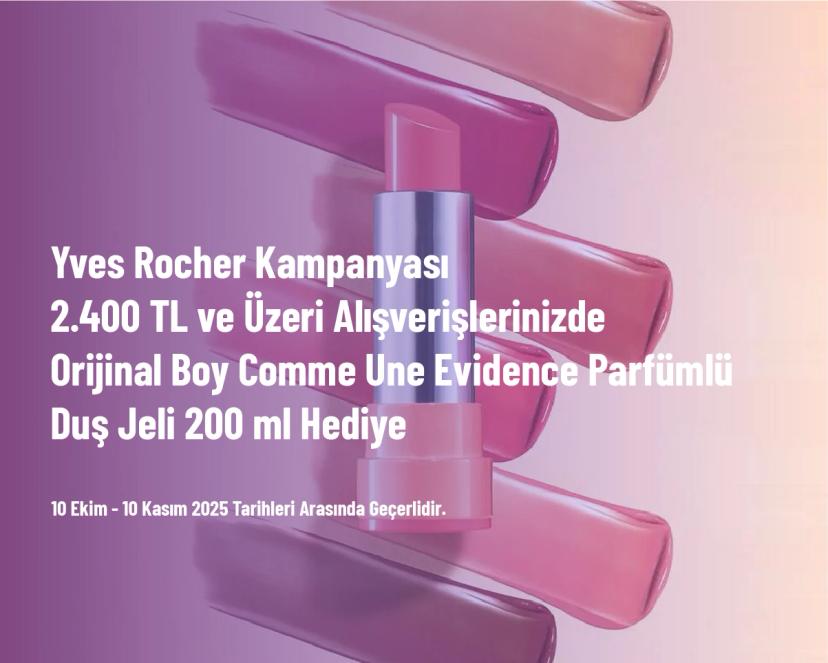 Yves Rocher Kampanyası - 2.400 TL ve Üzeri Alışverişlerinizde Orijinal Boy Comme Une Evidence Parfümlü Duş Jeli 200 ml Hediye