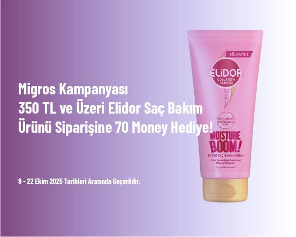 Migros Kampanyası - 350 TL ve Üzeri Elidor Saç Bakım Ürünü Siparişine 70 Money Hediye!