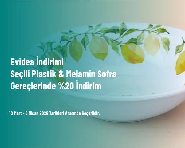 Evidea İndirimi - Seçili Plastik & Melamin Sofra Gereçlerinde %20 İndirim