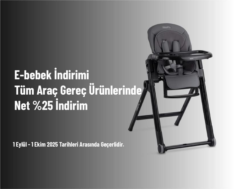 E-bebek İndirimi - Tüm Araç Gereç Ürünlerinde Net %25 İndirim