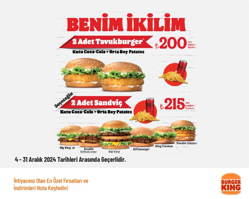 Burger King Kampanyası - Benim İkilim Menü 200 TL'den Başlayan Fiyatlarla