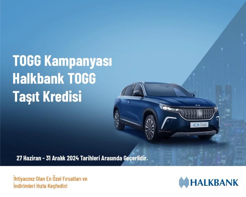 TOGG Kampanyası - Halkbank TOGG Taşıt Kredisi
