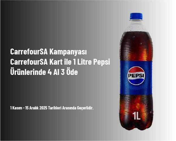 CarrefourSA Kampanyası - CarrefourSA Kart ile 1 Litre Pepsi Ürünlerinde 4 Al 3 Öde