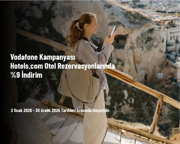 Vodafone Kampanyası - Hotels.com Otel Rezervasyonlarında %9 İndirim