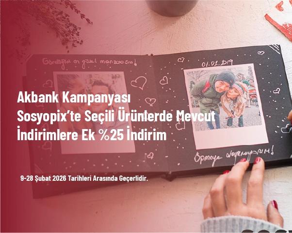 Akbank Kampanyası - Sosyopix’te Seçili Ürünlerde Mevcut İndirimlere Ek %25 İndirim