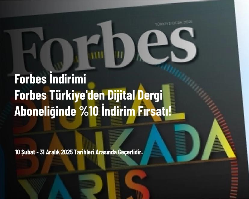 Forbes İndirimi - Forbes Türkiye'den Dijital Dergi Aboneliğinde %10 İndirim Fırsatı!