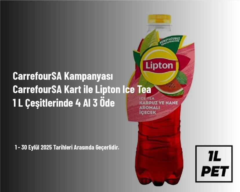 CarrefourSA Kampanyası - CarrefourSA Kart ile Lipton Ice Tea 1 L Çeşitlerinde 4 Al 3 Öde