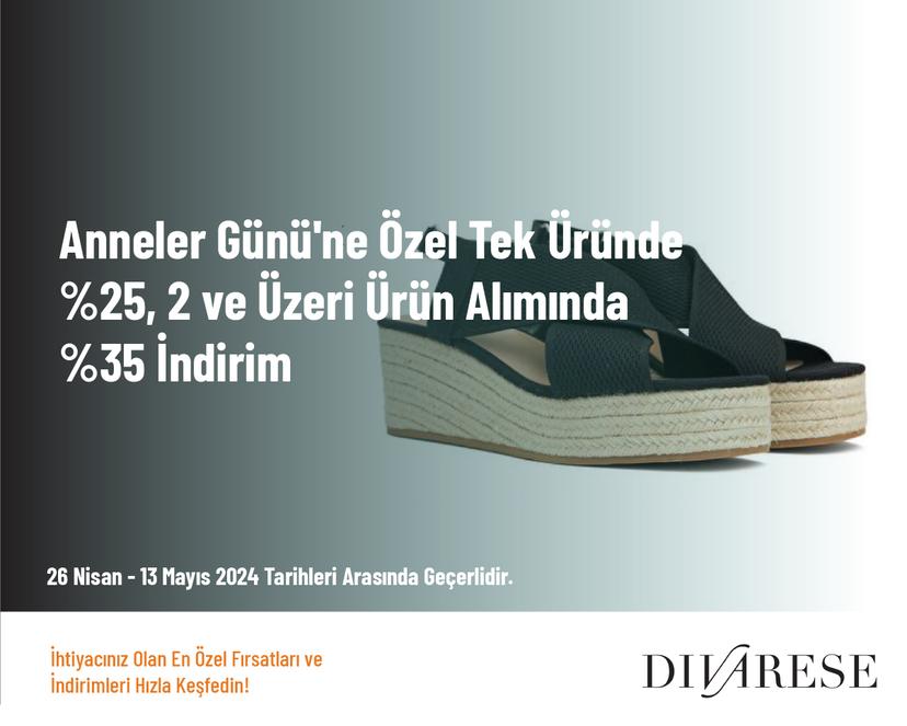 Anneler Günü'ne Özel Tek Üründe %25, 2 ve Üzeri Ürün Alımında %35 İndirim