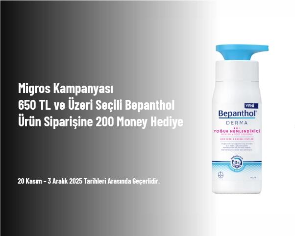 Migros Kampanyası - 650 TL ve Üzeri Seçili Bepanthol Ürün Siparişine 200 Money Hediye