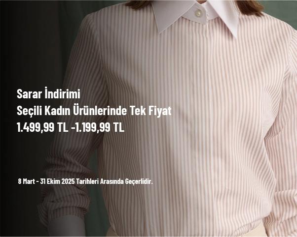 Sarar İndirimi - Seçili Kadın Ürünlerinde Tek Fiyat 1.499,99 TL -1.199,99 TL