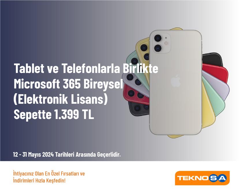 Tablet ve Telefonlarla Birlikte Microsoft 365 Bireysel (Elektronik Lisans) Sepette 1.399 TL
