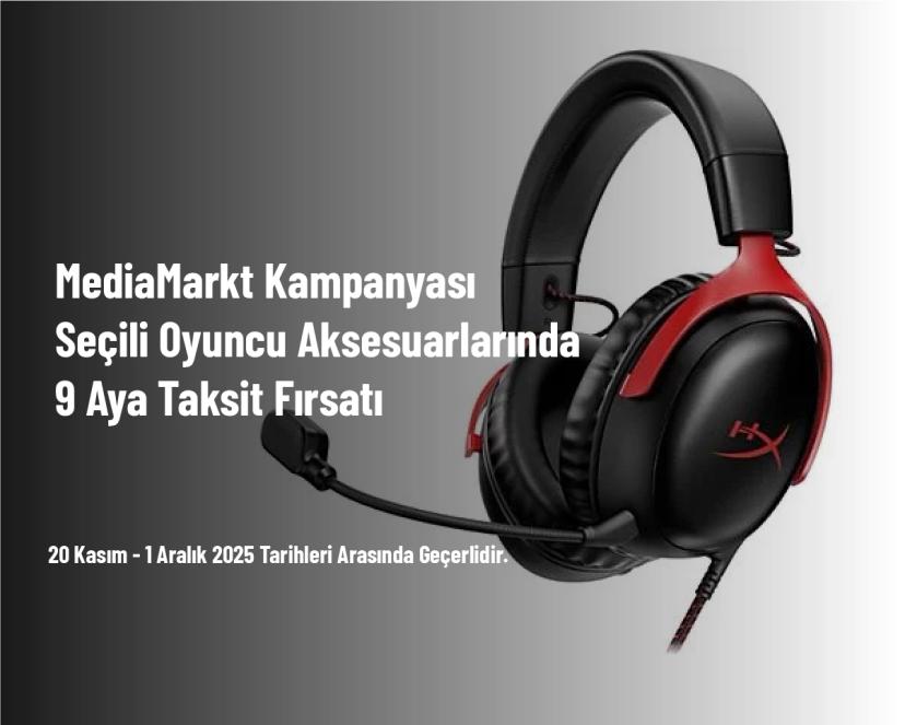 MediaMarkt Kampanyası - Seçili Oyuncu Aksesuarlarında 9 Aya Taksit Fırsatı