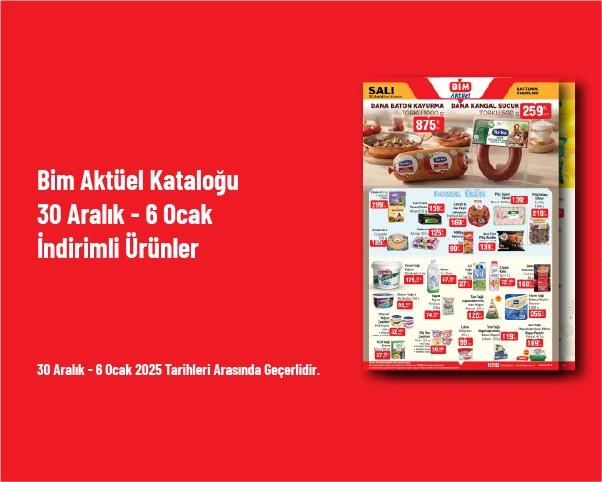 Bim Aktüel Kataloğu - 30 Aralık - 6 Ocak İndirimli Ürünler