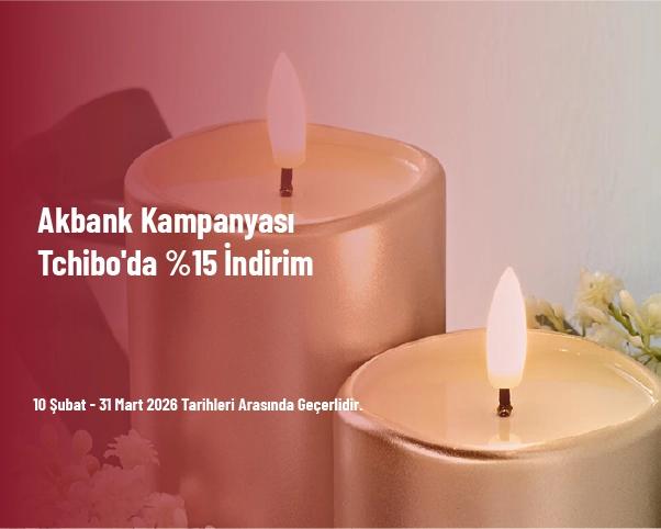 Akbank Kampanyası - Tchibo'da %15 İndirim