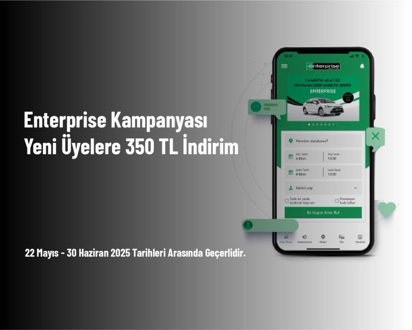 Enterprise Kampanyası - Yeni Üyelere 350 TL İndirim