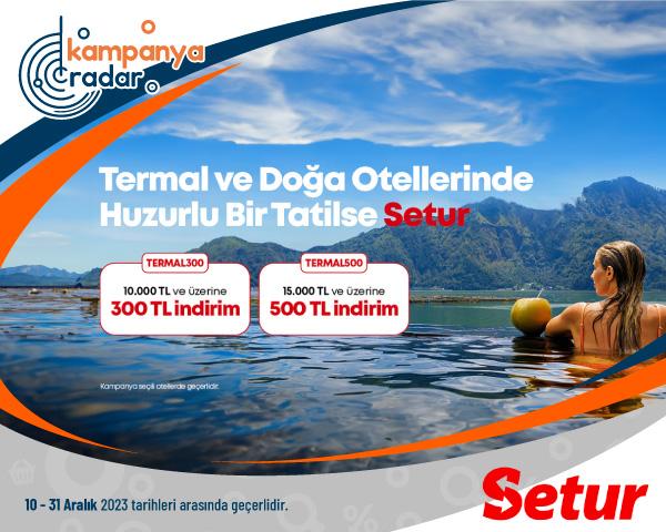 Setur Termal ve Doğa Otellerinde 500 TL'ye Varan İndirim