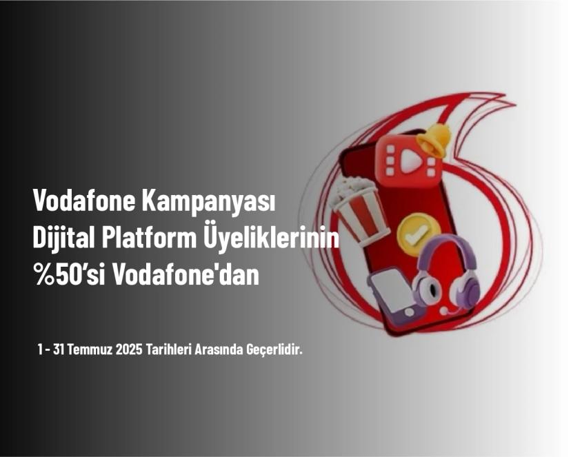 Vodafone Kampanyası - Dijital Platform Üyeliklerinin %50’si Vodafone'dan 