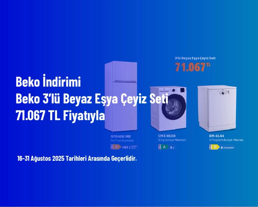 Beko İndirimi - Beko 3’lü Beyaz Eşya Çeyiz Seti 71.067 TL Fiyatıyla