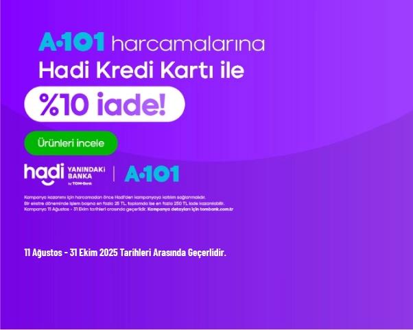 A101 Kampanyası - Hadi Kredi Kartına A101'lerde %10 İade