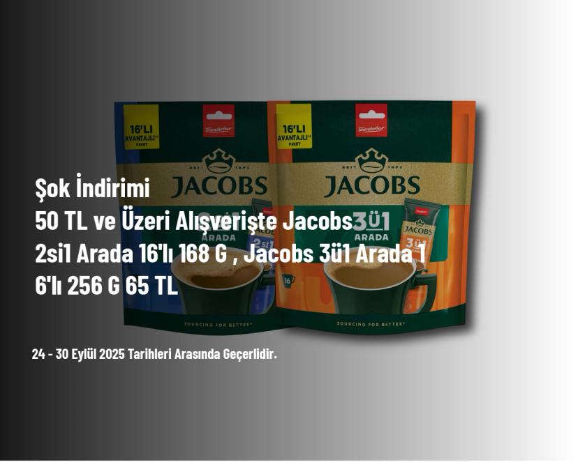 Şok İndirimi - 50 TL ve Üzeri Alışverişte Jacobs 2si1 Arada 16'lı 168 G , Jacobs 3ü1 Arada 16'lı 256 G 65 TL