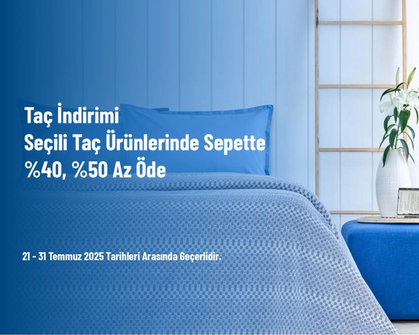 Taç İndirimi - Seçili Taç Ürünlerinde Sepette %40, %50 Az Öde