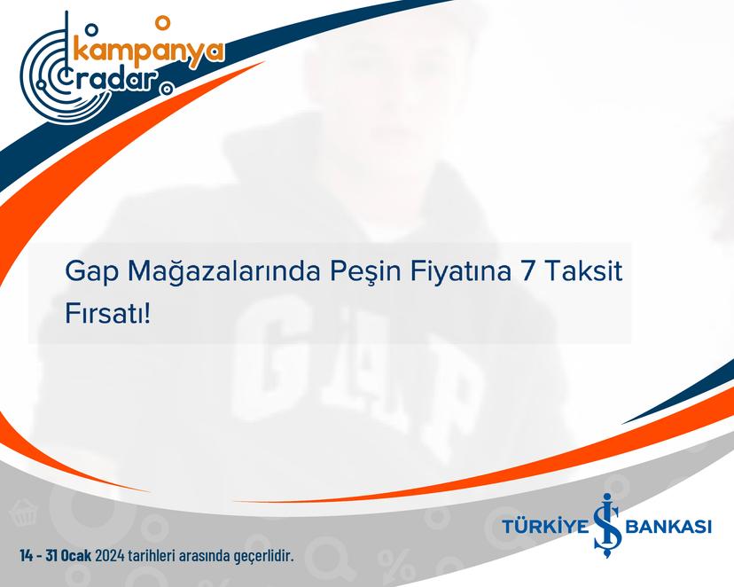 Gap Mağazalarında Peşin Fiyatına 7 Taksit Fırsatı!