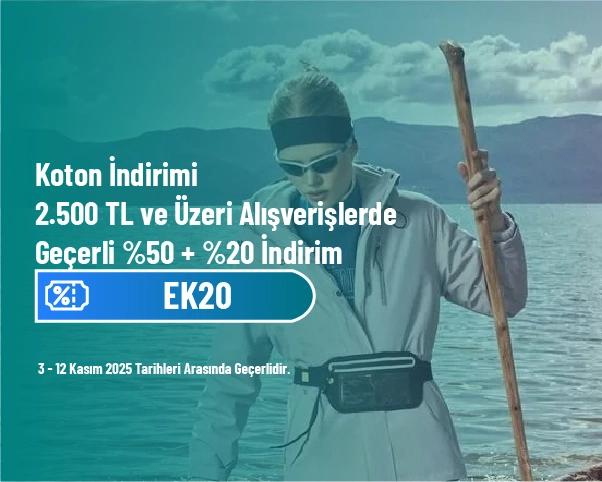 Koton İndirimi - 2.500 TL ve Üzeri Alışverişlerde Geçerli %50 + %20 İndirim