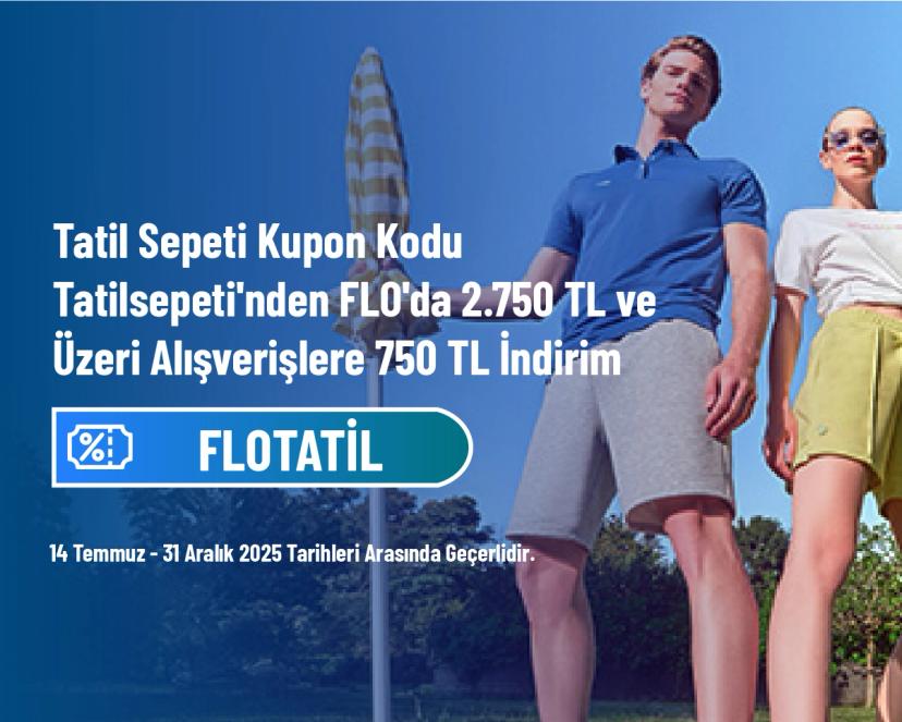 Tatil Sepeti Kupon Kodu - Tatilsepeti'nden FLO'da 2.750 TL ve Üzeri Alışverişlere 750 TL İndirim
