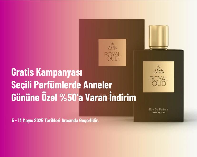 Gratis Kampanyası - Seçili Parfümlerde Anneler Gününe Özel %50'a Varan İndirim