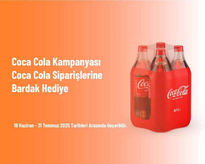 Coca Cola Kampanyası - Coca Cola Siparişlerine Bardak Hediye