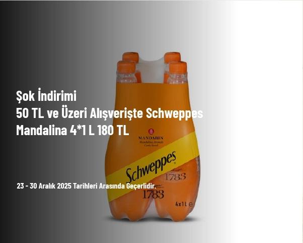Şok İndirimi - 50 TL ve Üzeri Alışverişte Schweppes Mandalina 4*1 L 180 TL