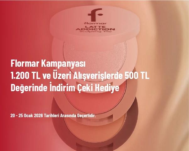 Flormar Kampanyası - 1.200 TL ve Üzeri Alışverişlerde 500 TL Değerinde İndirim Çeki Hediye