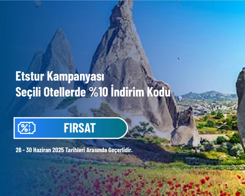 Etstur Kampanyası - Seçili Otellerde %10 İndirim Kodu
