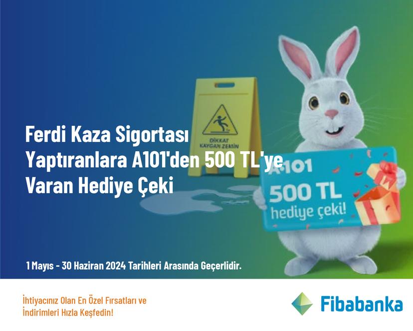 Ferdi Kaza Sigortası Yaptıranlara A101'den 500 TL'ye Varan Hediye Çeki