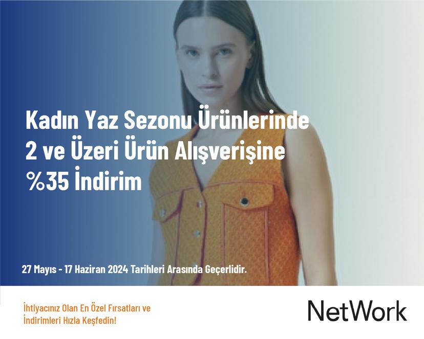 Kadın Yaz Sezonu Ürünlerinde 2 ve Üzeri Ürün Alışverişine %35 İndirim