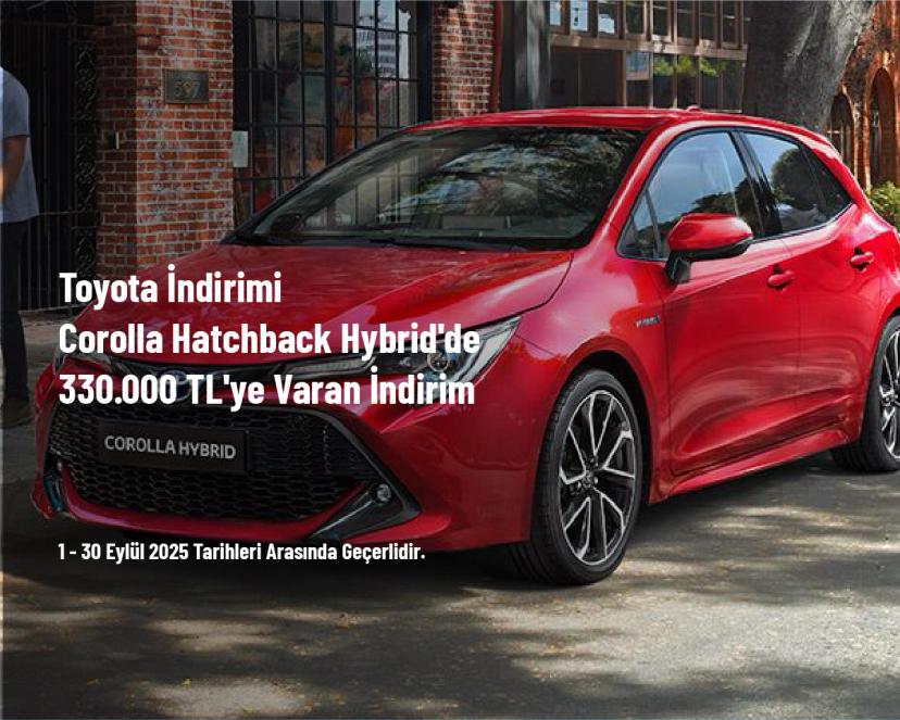 Toyota İndirimi - Corolla Hatchback Hybrid'de 330.000 TL'ye Varan İndirim