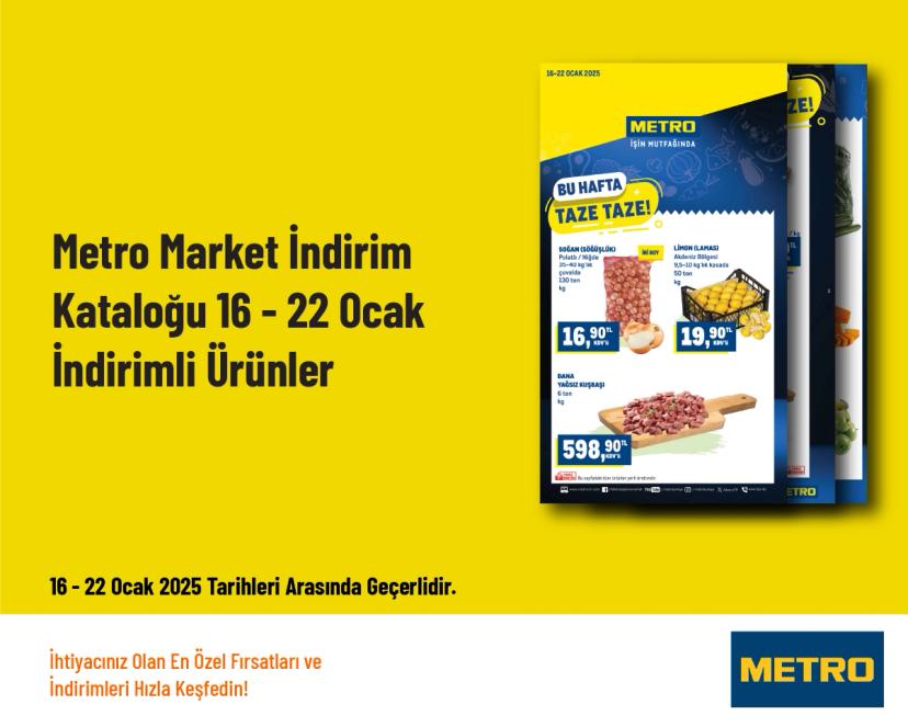 Metro Market İndirim Kataloğu - 16 - 22 Ocak İndirimli Ürünler