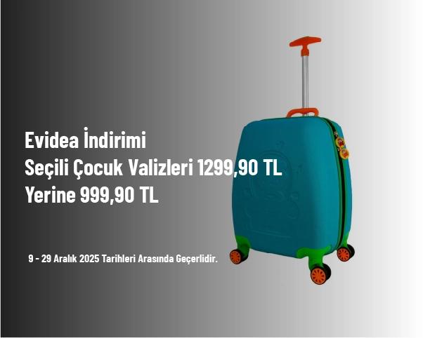 Evidea İndirimi - Seçili Çocuk Valizleri 1299,90 TL Yerine 999,90 TL